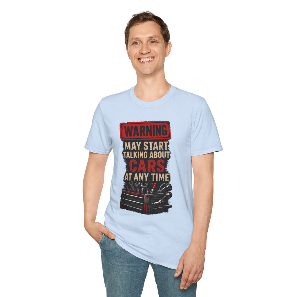 Cars Warning T-Shirt — “Warning May Start Talking About Cars at Any Time” Auto Lover Tee