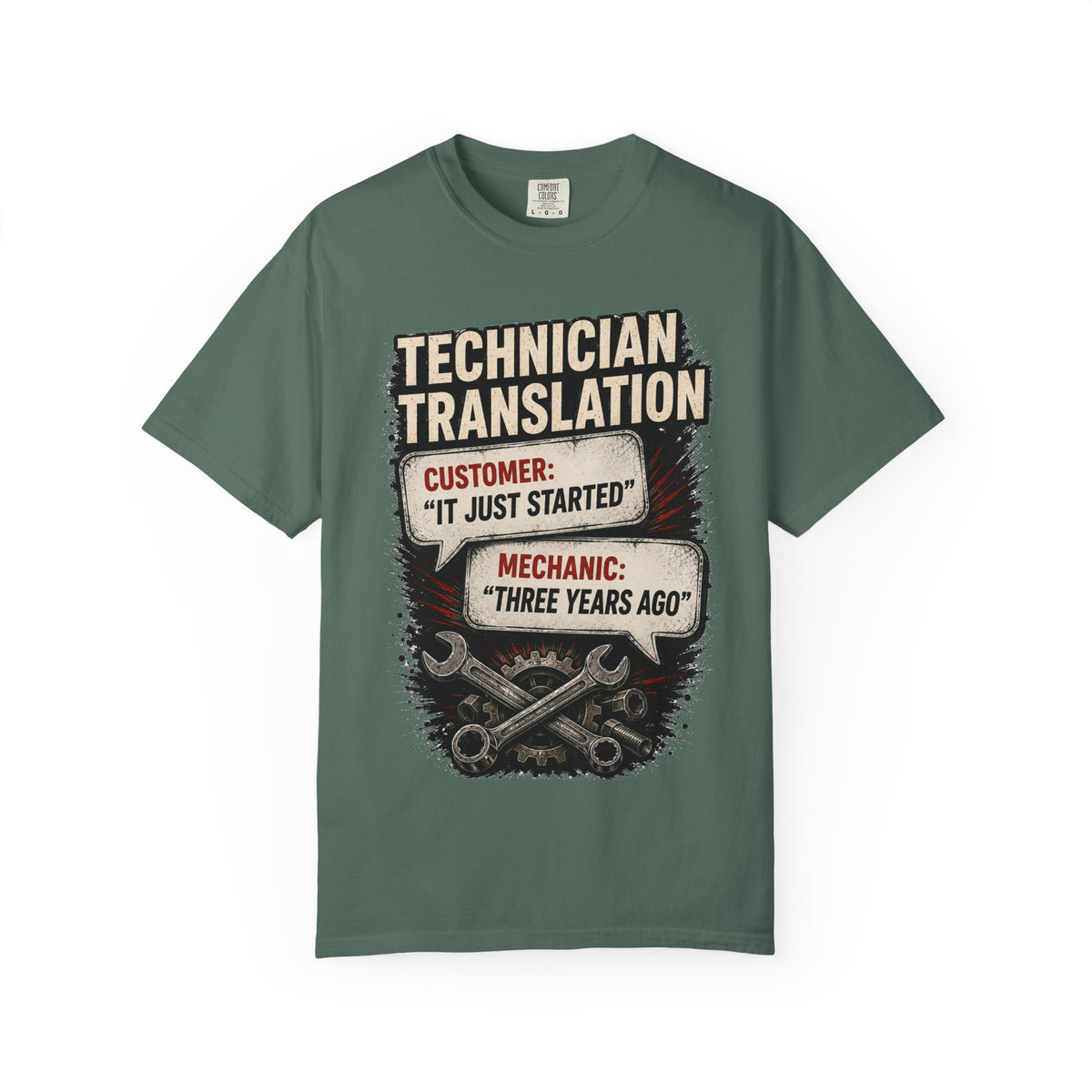 Technician Translation T-Shirt — "Customer: 'It Just Started' / Mechanic: 'Three Years Ago'"