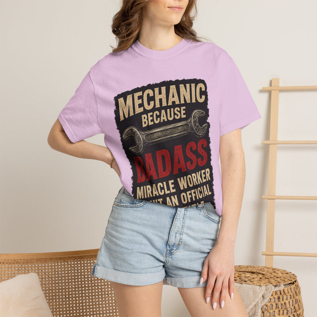 Mechanic T-Shirt — “Mechanic Because Badass Miracle Worker Isn’t an Official Job Title” Graphic Tee #13