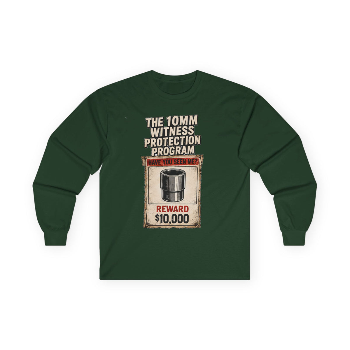 Long Sleeve Tee — “10mm Witness Protection Program” Wanted Poster Design