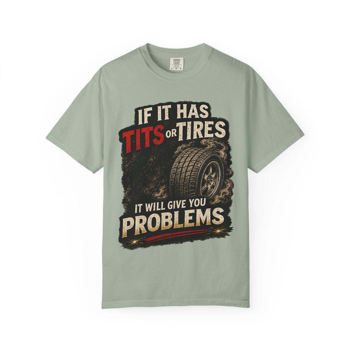 Graphic T‑Shirt — “If It Has Tits or Tires It Will Give You Problems” Vintage Mechanic Tee #7