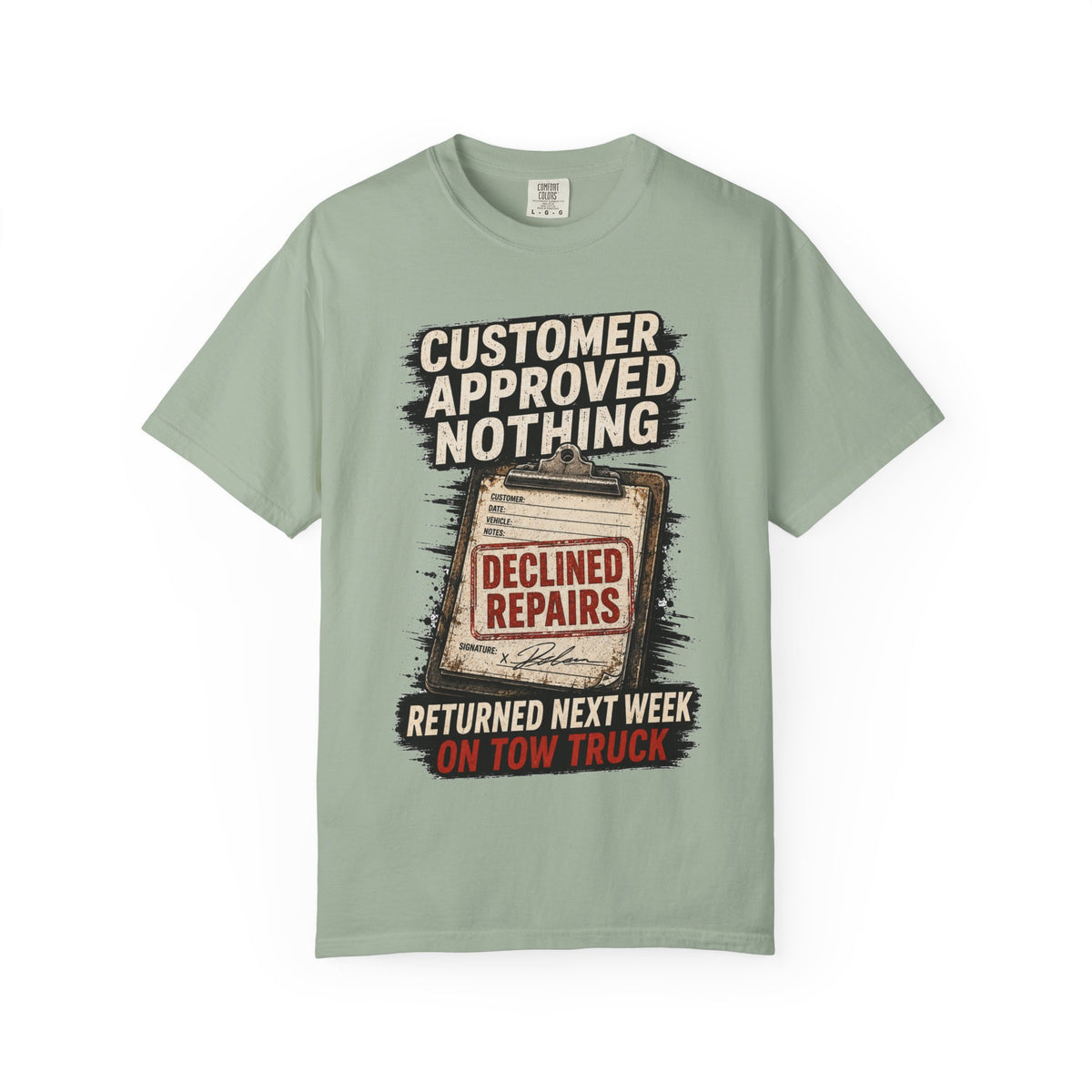 Funny Mechanic T-Shirt — "Customer Approved Nothing" Declined Repairs Graphic Tee