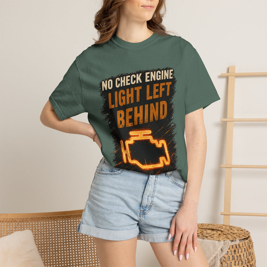T-Shirt - “No Check Engine Light Left Behind” Car Mechanic Graphic Tee #15