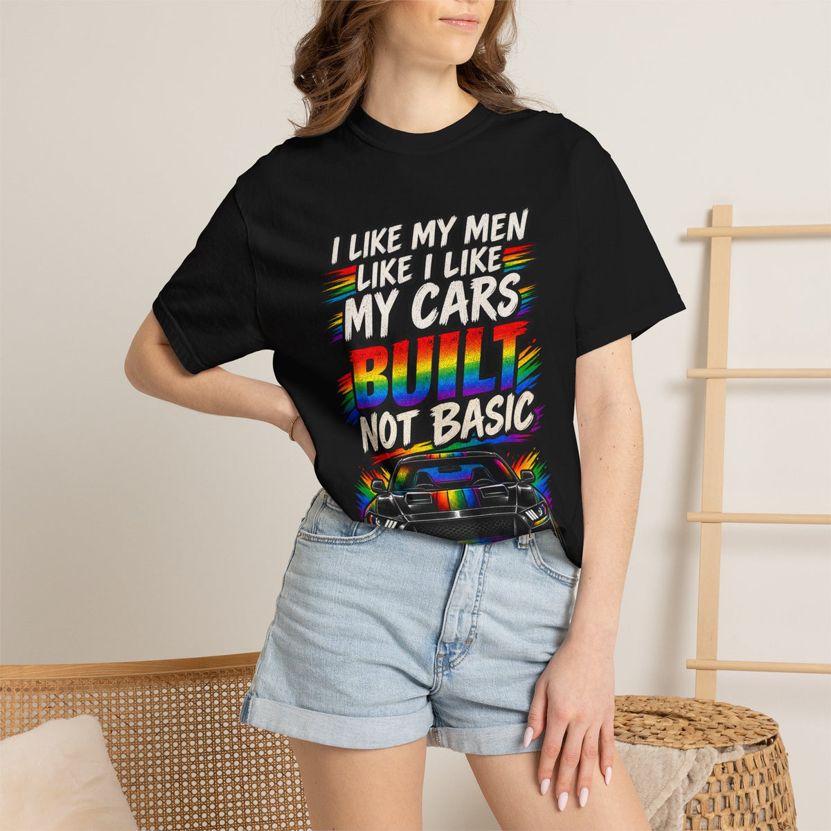 Built Not Basic Car T-Shirt — "I Like My Men Like I Like My Cars" Graphic Tee