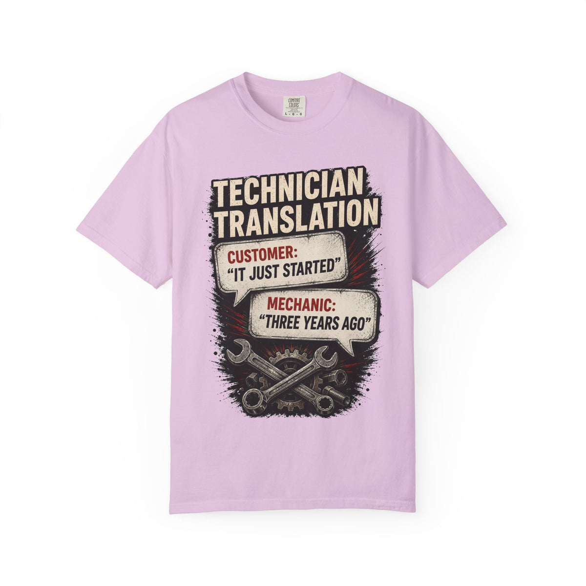 Technician Translation T-Shirt — "Customer: 'It Just Started' / Mechanic: 'Three Years Ago'"