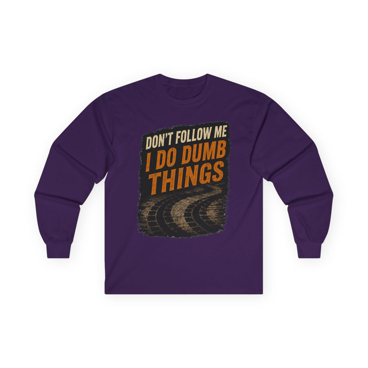 Long Sleeve Tee - "Don't Follow Me I Do Dumb Things" Retro Track Graphic