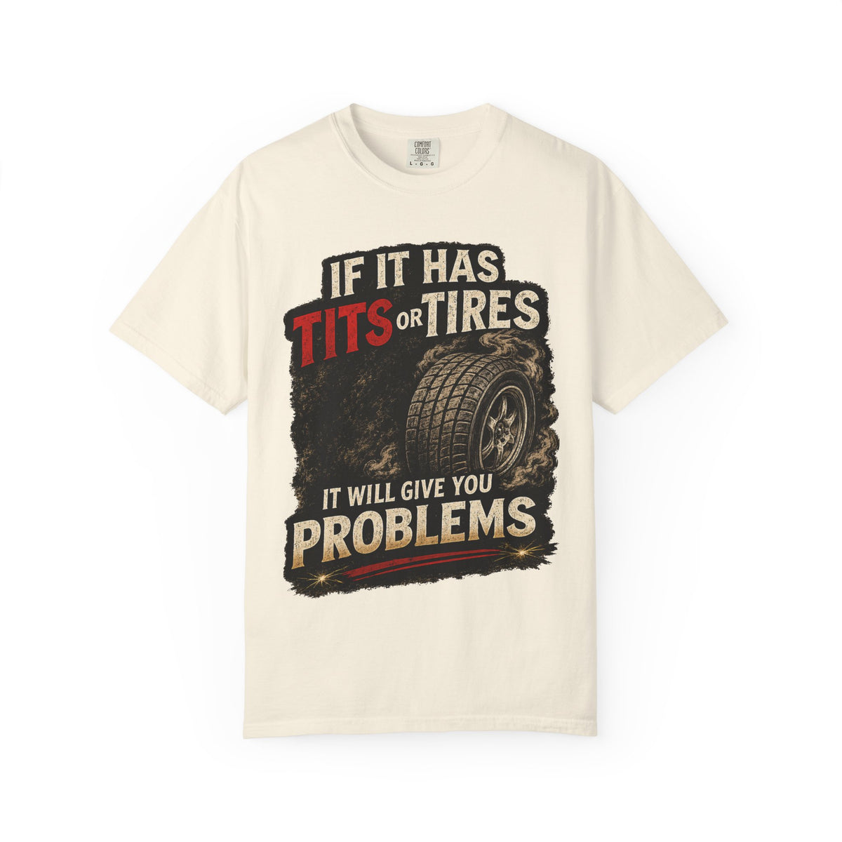 Graphic T‑Shirt — “If It Has Tits or Tires It Will Give You Problems” Vintage Mechanic Tee #7