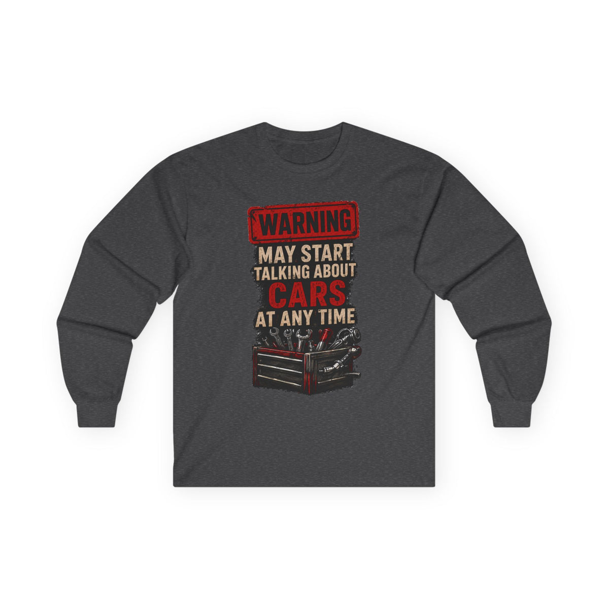 Long Sleeve Tee — "Warning: May Start Talking About Cars at Any Time" Car Lover Shirt