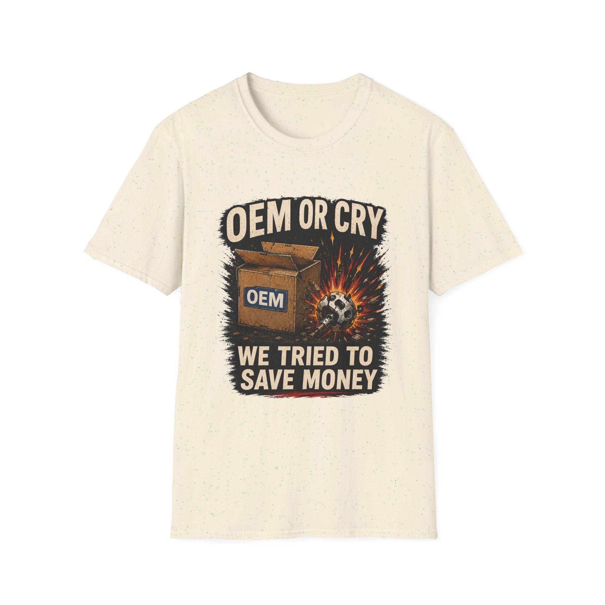 OEM or Cry Soft Tshirt