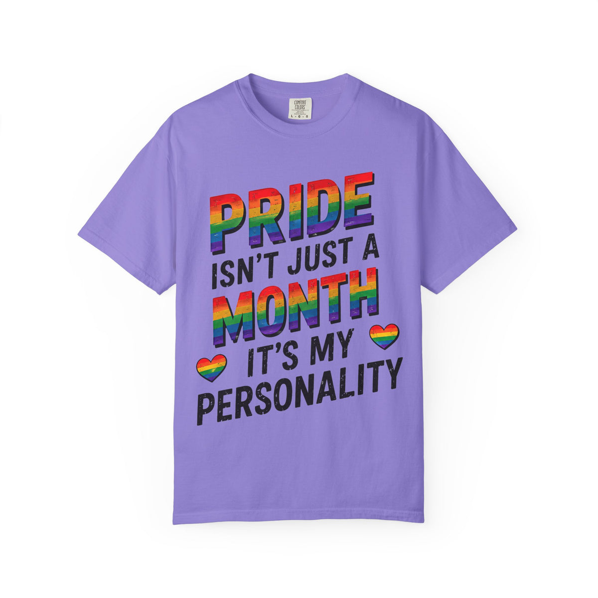 Pride Isn’t Just a Month Tee — Rainbow LGBTQ+ Pride T-Shirt