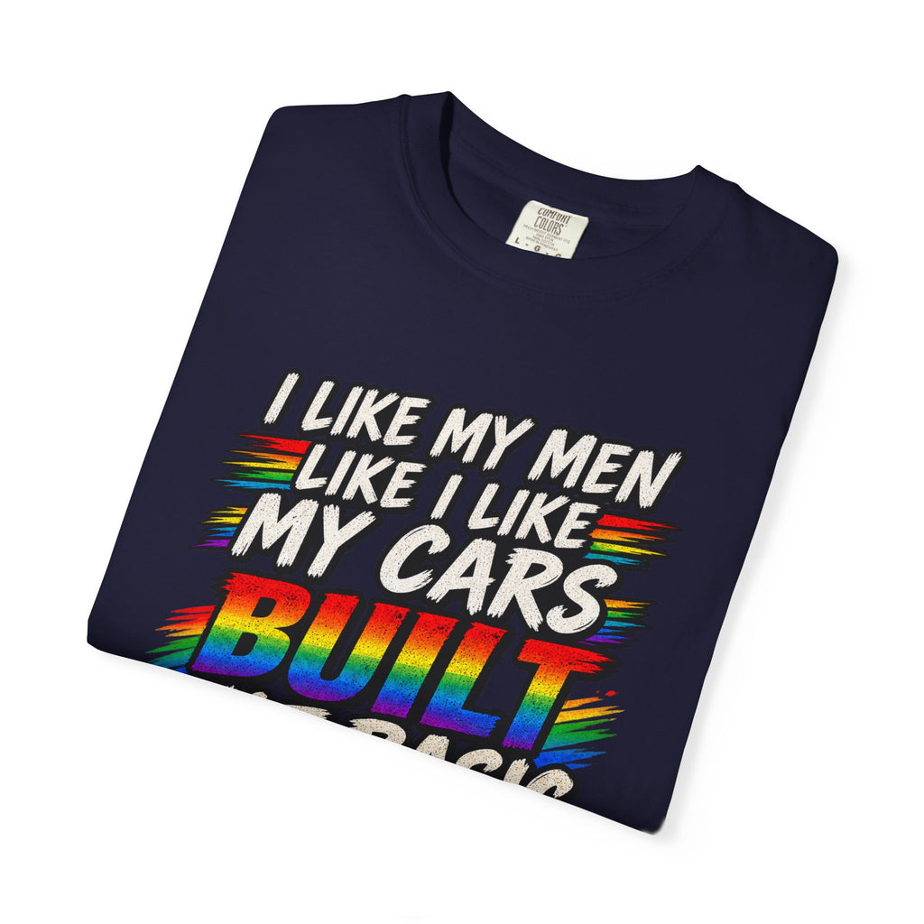 Built Not Basic Car T-Shirt — "I Like My Men Like I Like My Cars" Graphic Tee