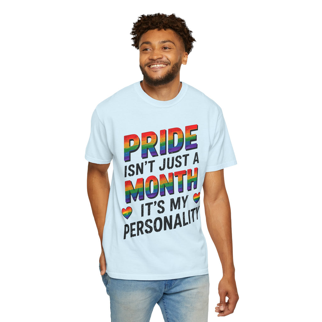 Pride Isn’t Just a Month Tee — Rainbow LGBTQ+ Pride T-Shirt