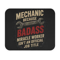 Mechanic Badass Mouse Pad — Funny Workshop Desk Mat for Mechanics & Auto Enthusiasts