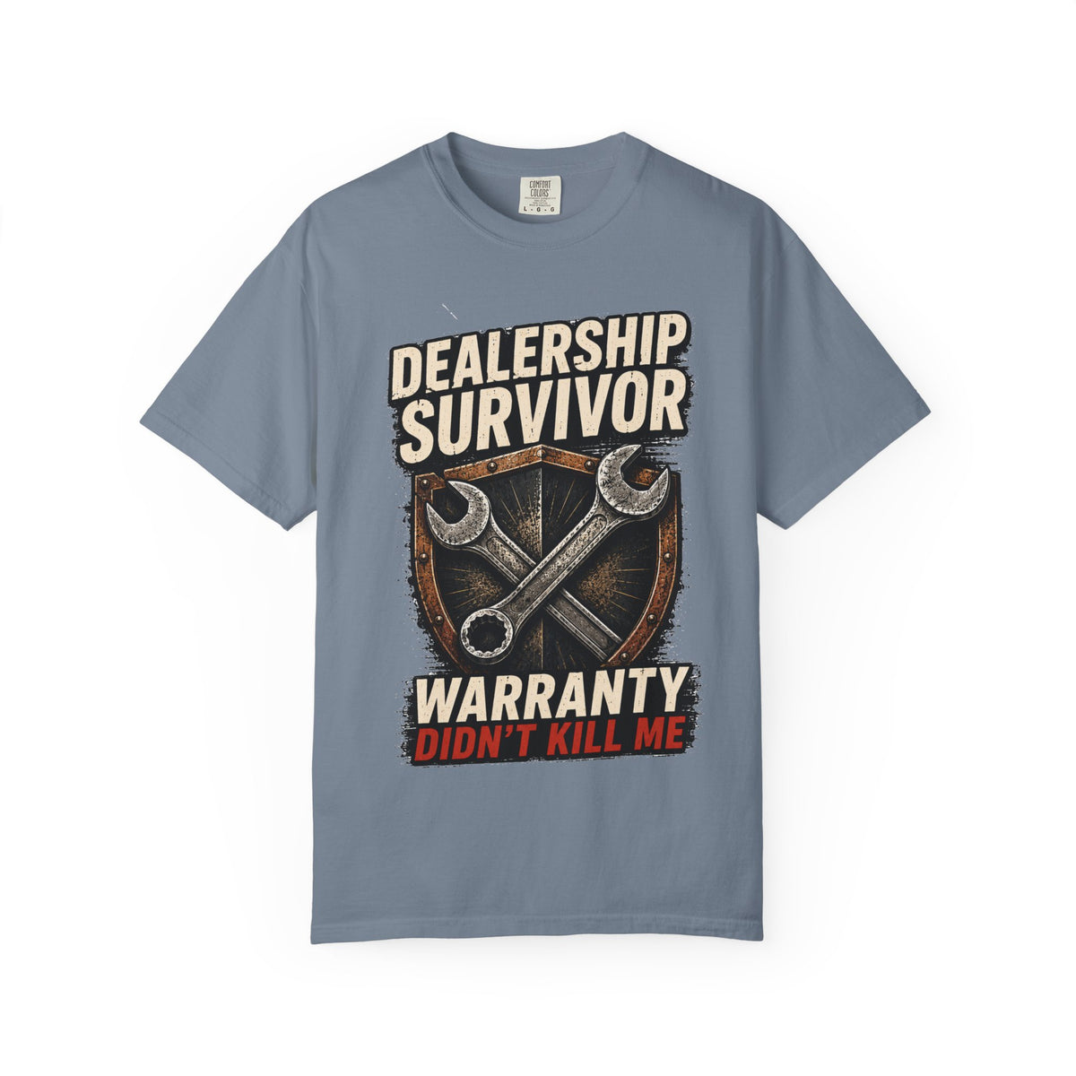 Dealership Survivor T-Shirt — "Warranty Didn't Kill Me" Mechanic Tee