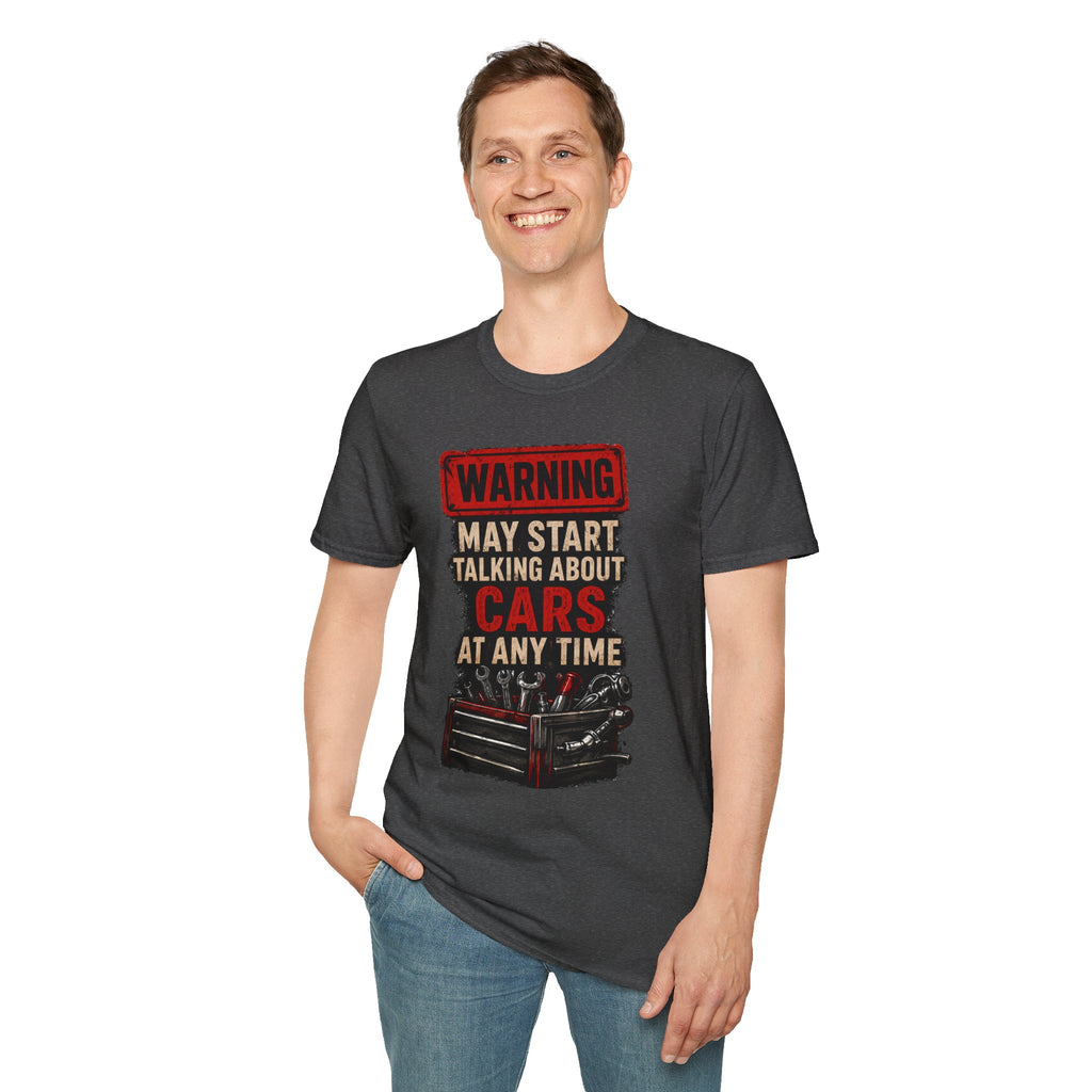 Cars Warning T-Shirt — “Warning May Start Talking About Cars at Any Time” Auto Lover Tee