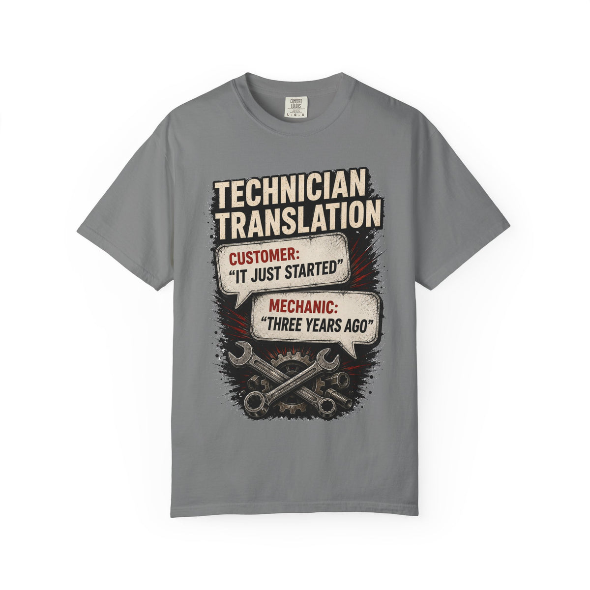Technician Translation T-Shirt — "Customer: 'It Just Started' / Mechanic: 'Three Years Ago'"