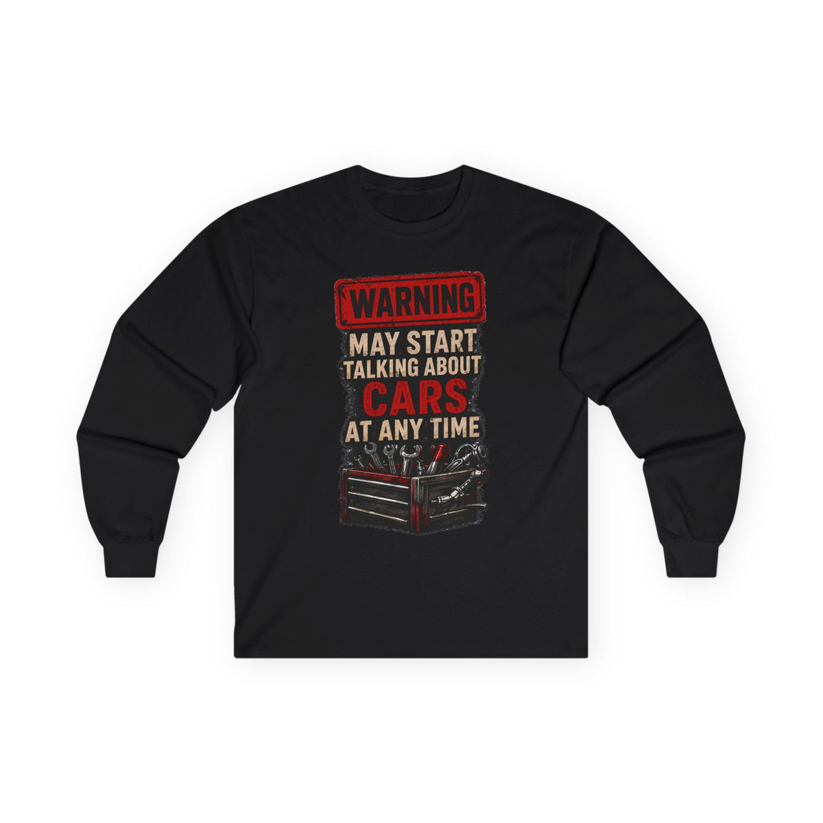 Long Sleeve Tee — "Warning: May Start Talking About Cars at Any Time" Car Lover Shirt