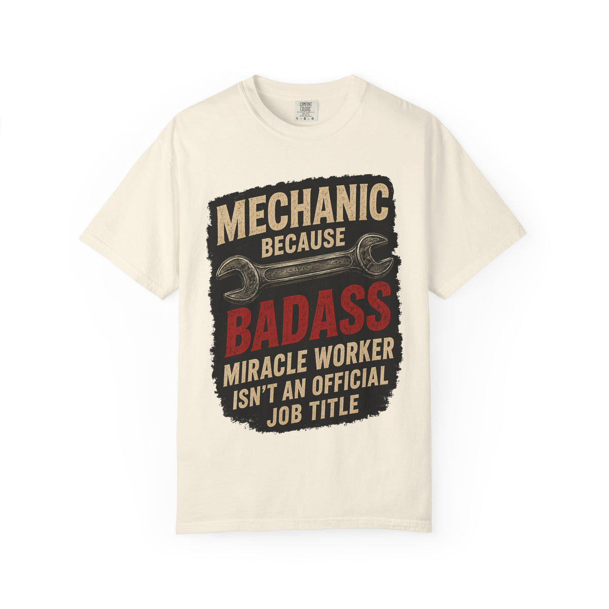 Mechanic T-Shirt — “Mechanic Because Badass Miracle Worker Isn’t an Official Job Title” Graphic Tee #13