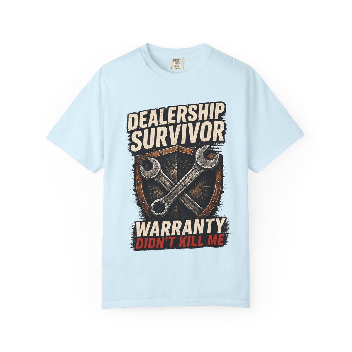 Dealership Survivor T-Shirt — "Warranty Didn't Kill Me" Mechanic Tee
