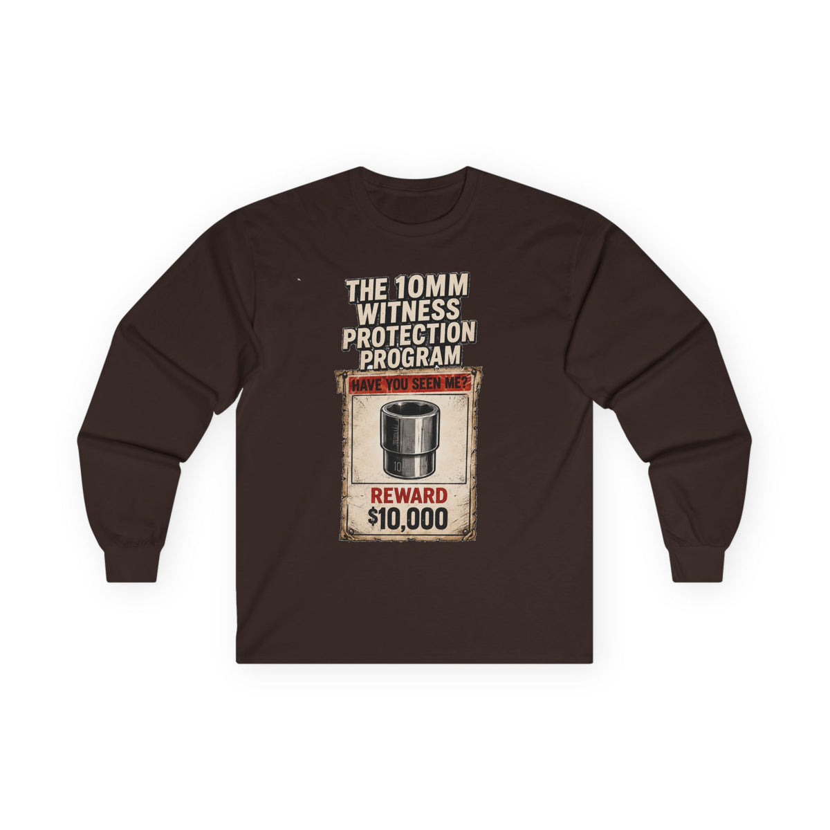 Long Sleeve Tee — “10mm Witness Protection Program” Wanted Poster Design