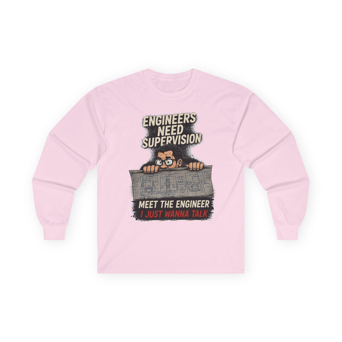 Long Sleeve Tee — “Talking to Engineers” Design