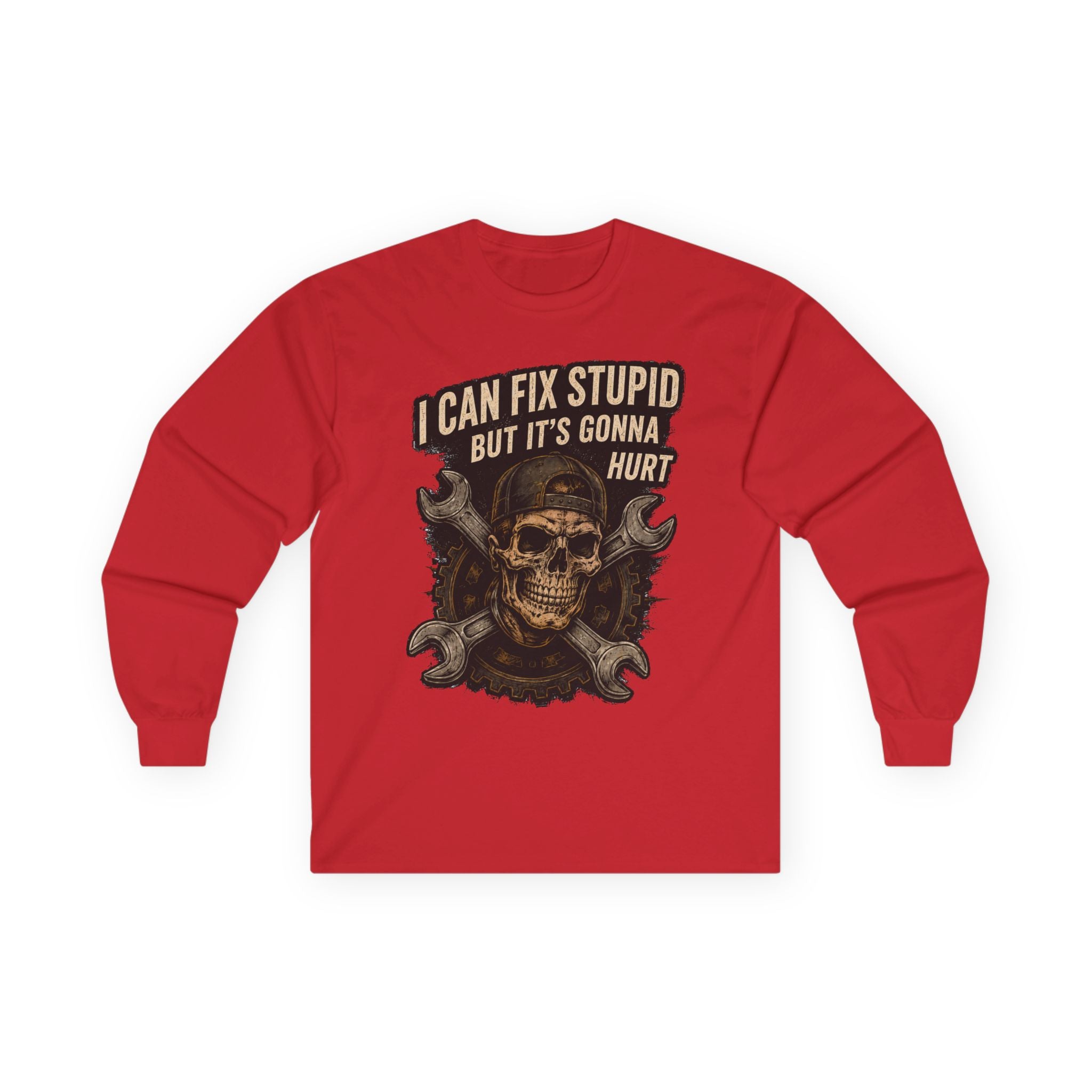 Mechanic Skull Long Sleeve Tee — "I Can Fix Stupid But It's Gonna Hurt"