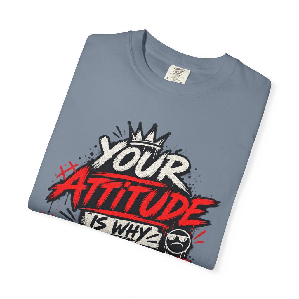“Your Attitude Is Why Mute Buttons Exist” Graphic Tee
