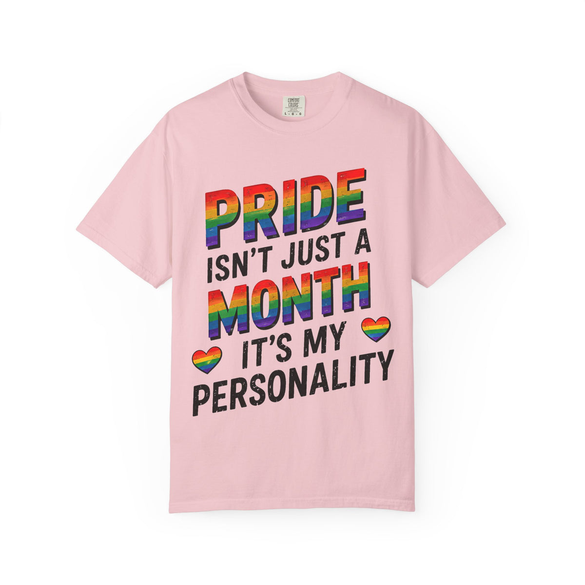Pride Isn’t Just a Month Tee — Rainbow LGBTQ+ Pride T-Shirt