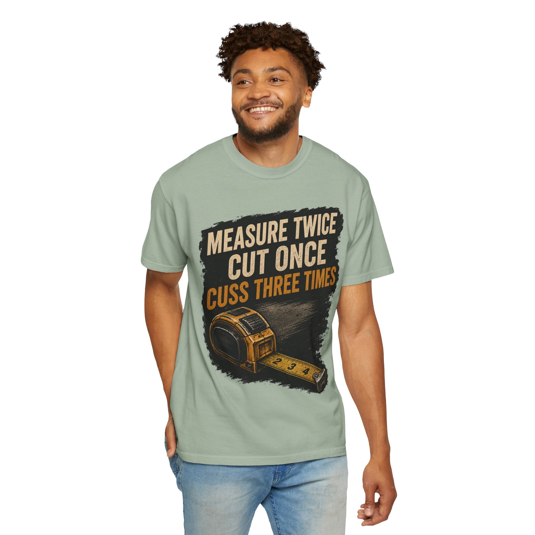 T-Shirt — "Measure Twice, Cut Once, Cuss Three Times" Carpenter Tape-Measure Tee