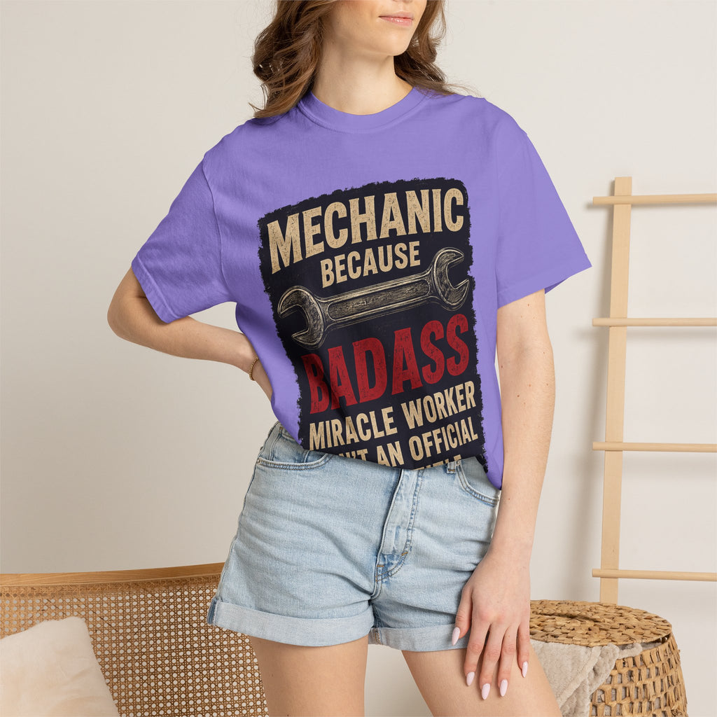 Mechanic T-Shirt — “Mechanic Because Badass Miracle Worker Isn’t an Official Job Title” Graphic Tee #13