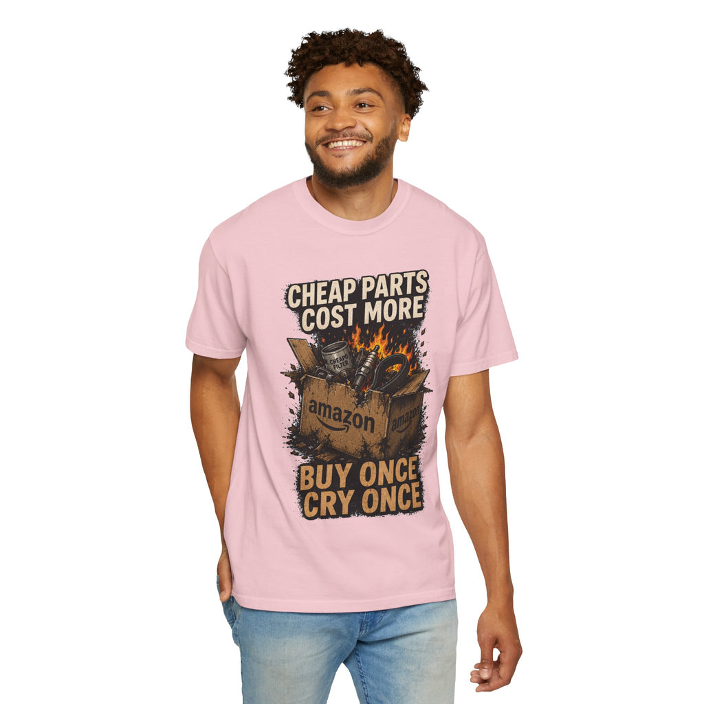 T-Shirt — "Cheap Parts Cost More, Buy Once Cry Once" Mechanics Graphic Tee