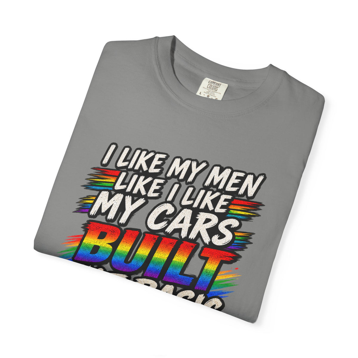 Built Not Basic Car T-Shirt — "I Like My Men Like I Like My Cars" Graphic Tee
