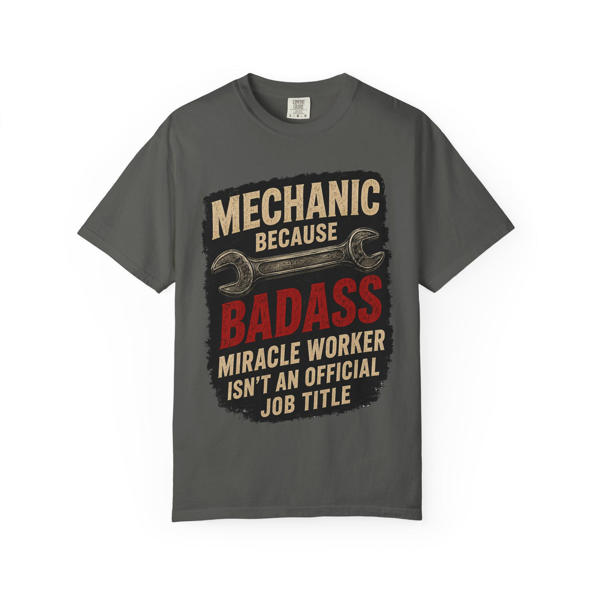 Mechanic T-Shirt — “Mechanic Because Badass Miracle Worker Isn’t an Official Job Title” Graphic Tee #13