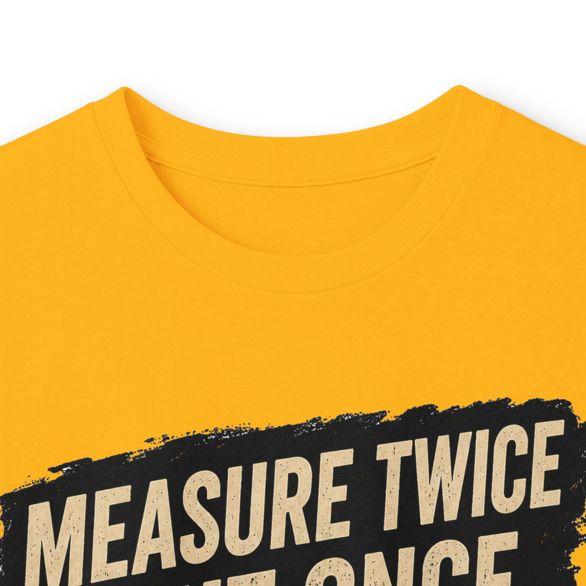 Measure Twice Cut Once Cuss Three Times Long Sleeve Tee