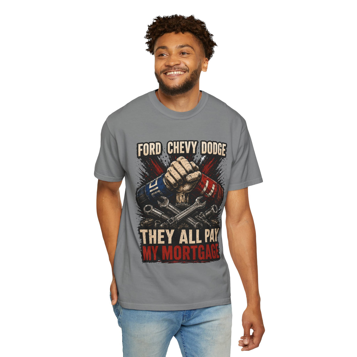 They All Pay My Mortgage T-Shirt — Ford Chevy Dodge Mechanics Shirt