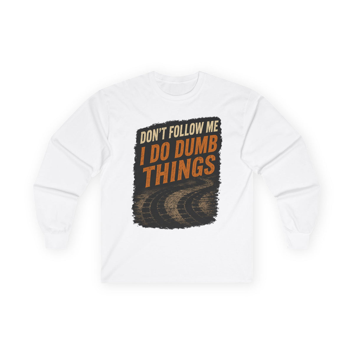 Long Sleeve Tee - "Don't Follow Me I Do Dumb Things" Retro Track Graphic