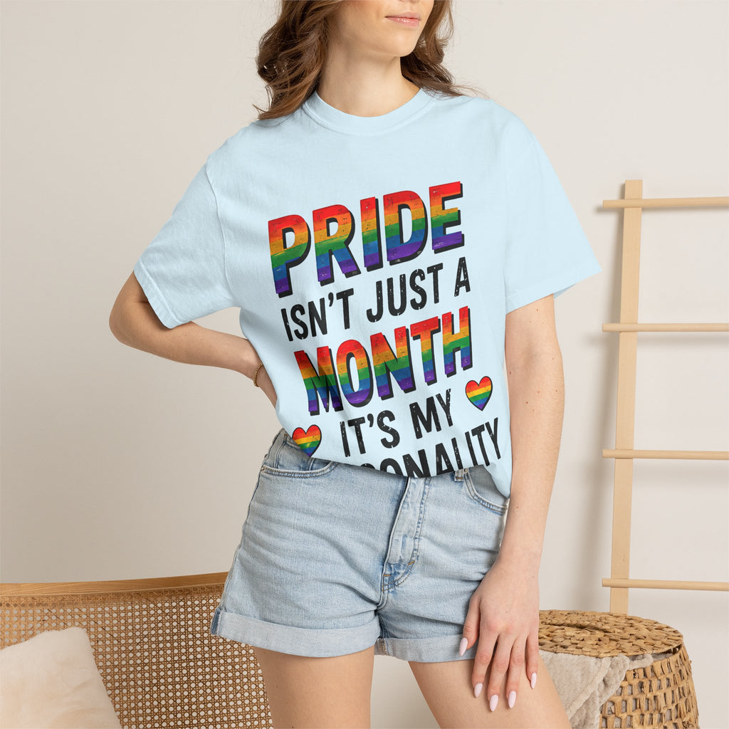 Pride Isn’t Just a Month Tee — Rainbow LGBTQ+ Pride T-Shirt