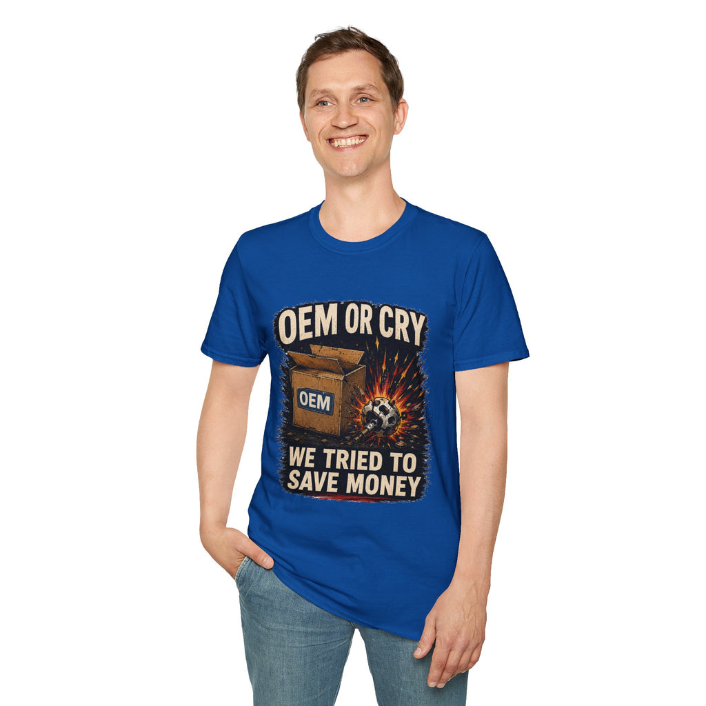 OEM or Cry Soft Tshirt