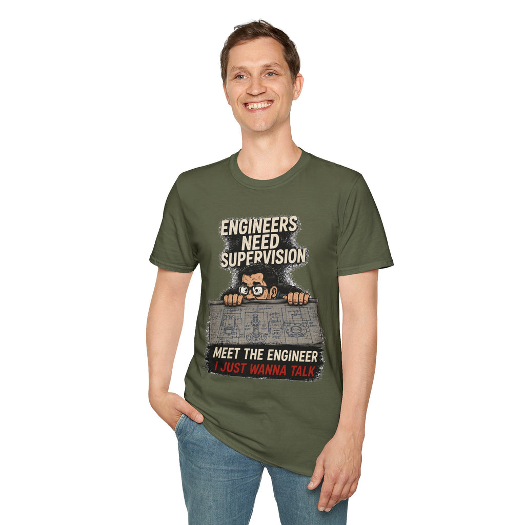 Engineers Need Supervision Soft Tshirt