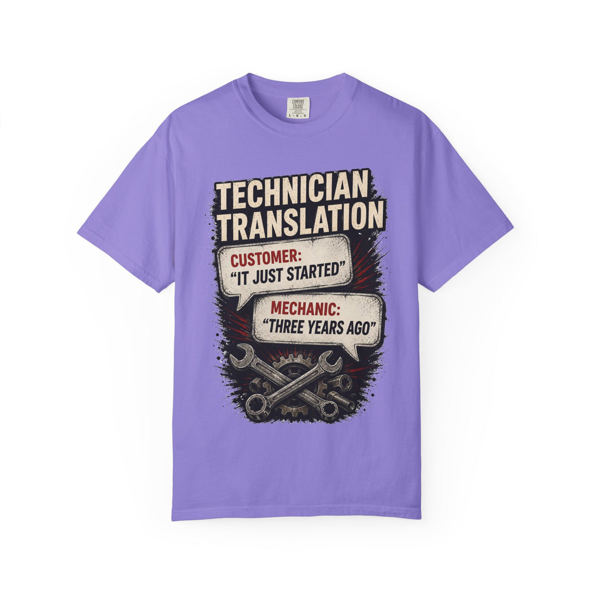 Technician Translation T-Shirt — "Customer: 'It Just Started' / Mechanic: 'Three Years Ago'"
