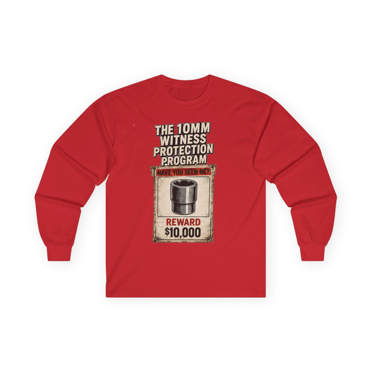 Long Sleeve Tee — “10mm Witness Protection Program” Wanted Poster Design