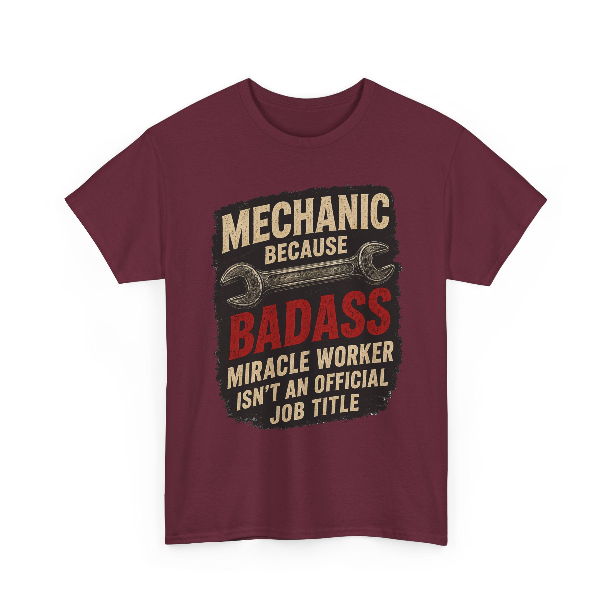 Mechanic Badass T-Shirt - "Mechanic Because Badass Miracle Worker" Graphic Tee