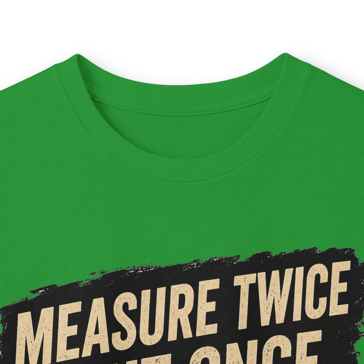 Measure Twice Cut Once Cuss Three Times Long Sleeve Tee