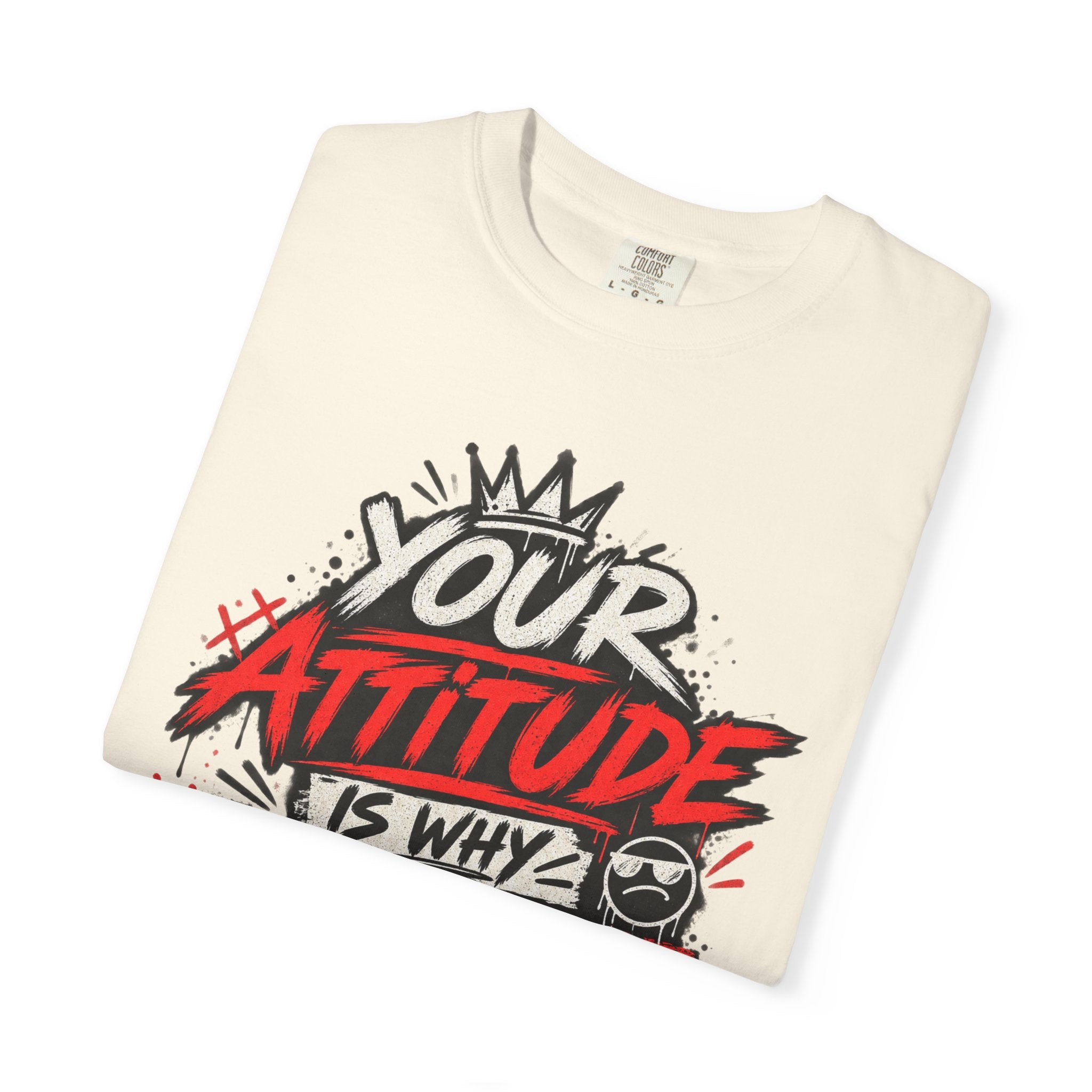 “Your Attitude Is Why Mute Buttons Exist” Graphic Tee