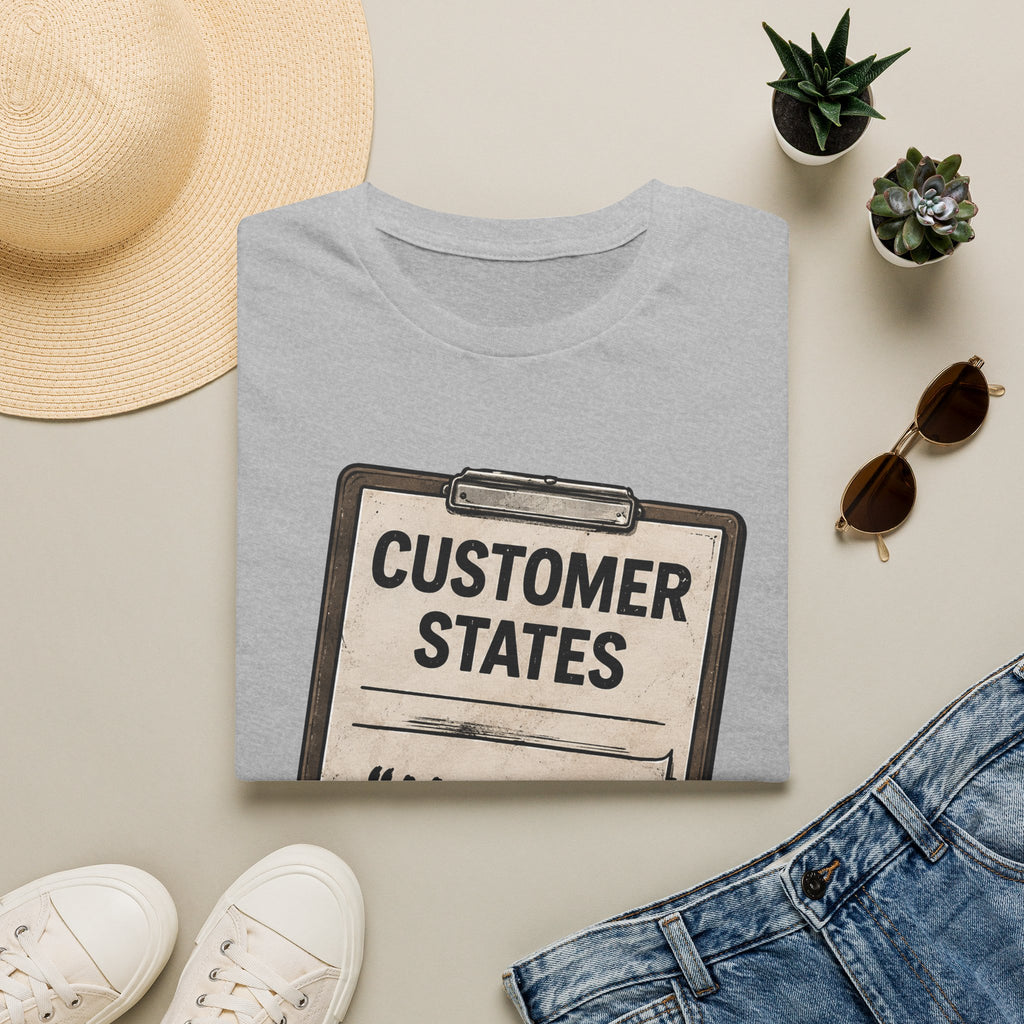 Customer States Soft Tshirt