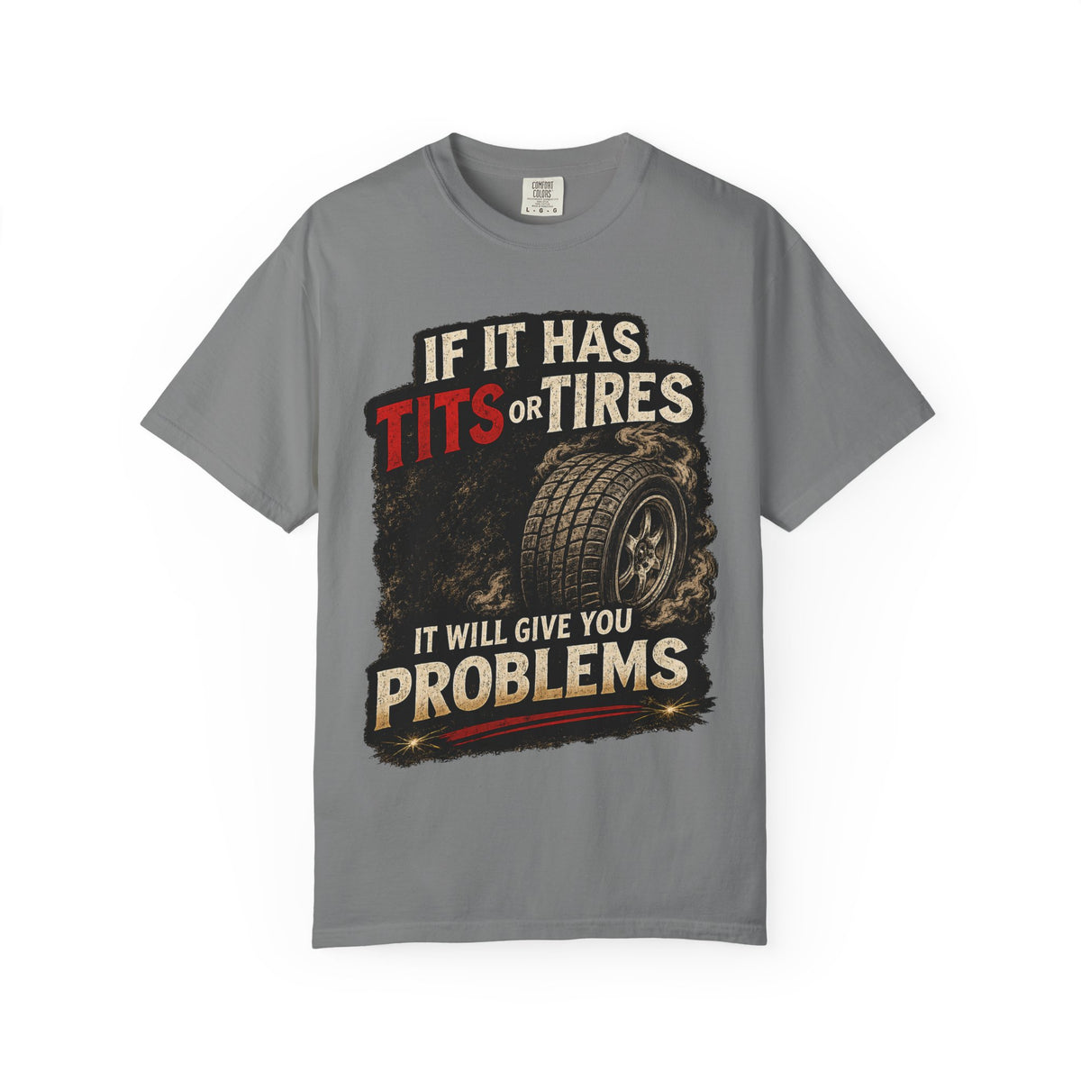 Graphic T‑Shirt — “If It Has Tits or Tires It Will Give You Problems” Vintage Mechanic Tee #7