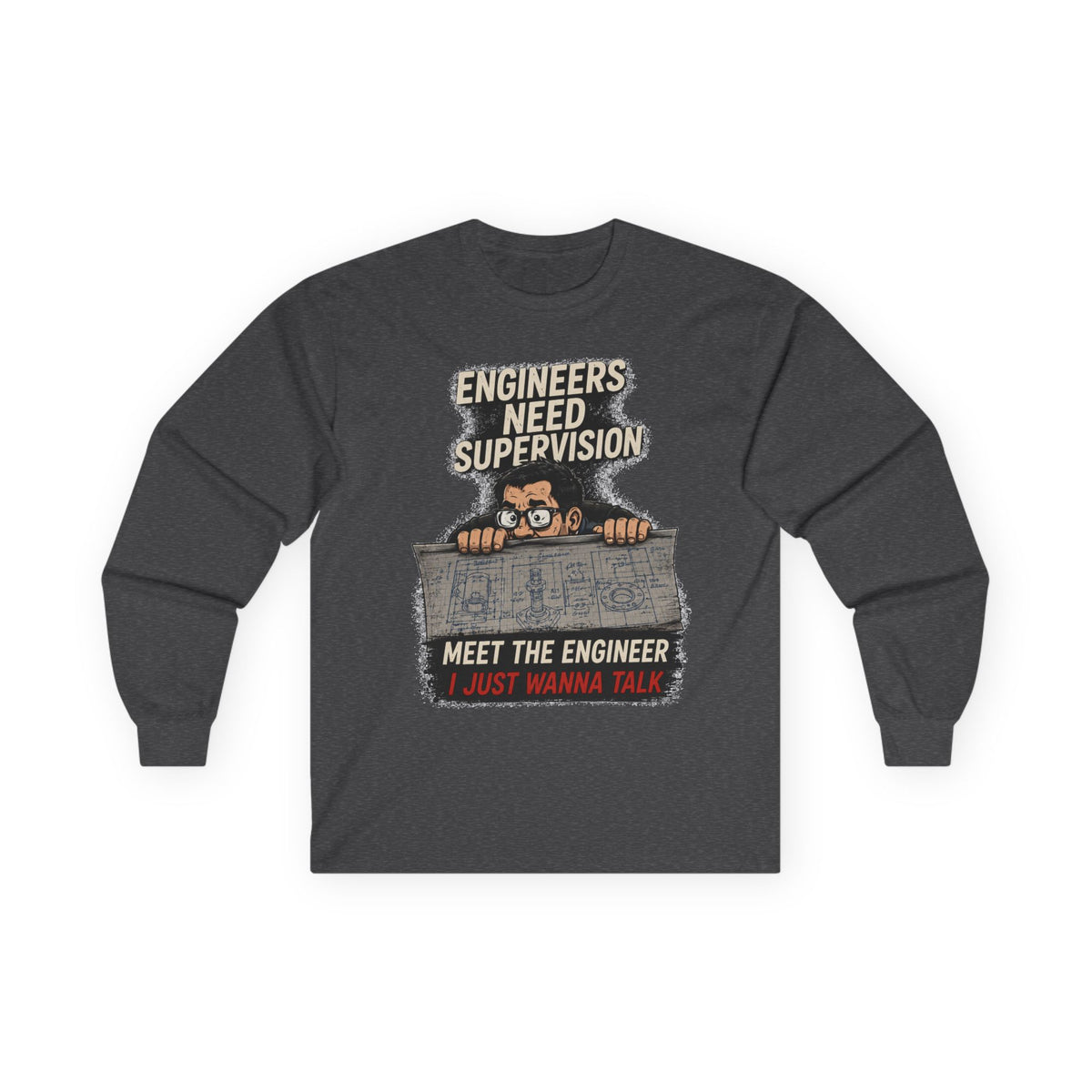 Long Sleeve Tee — “Talking to Engineers” Design