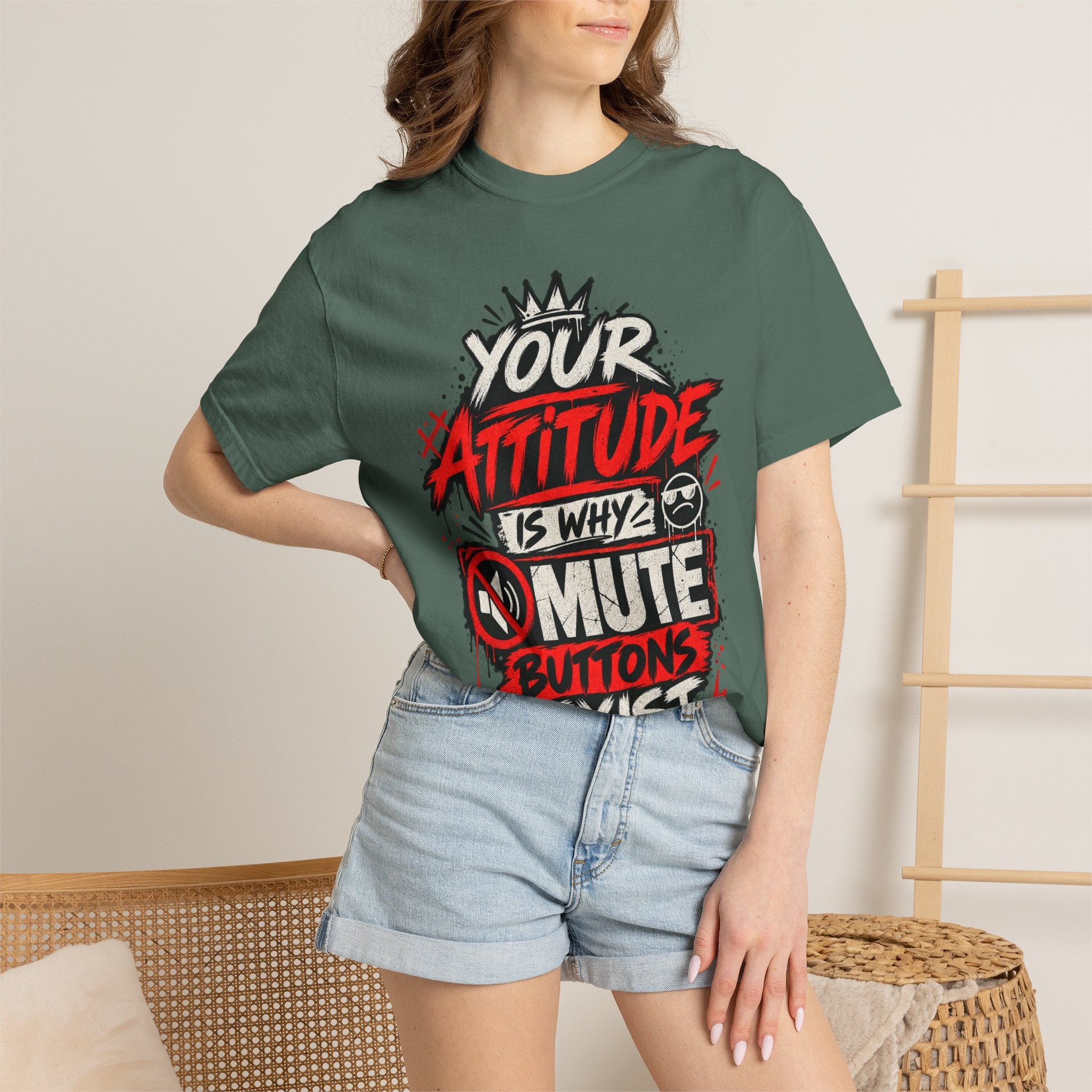 “Your Attitude Is Why Mute Buttons Exist” Graphic Tee