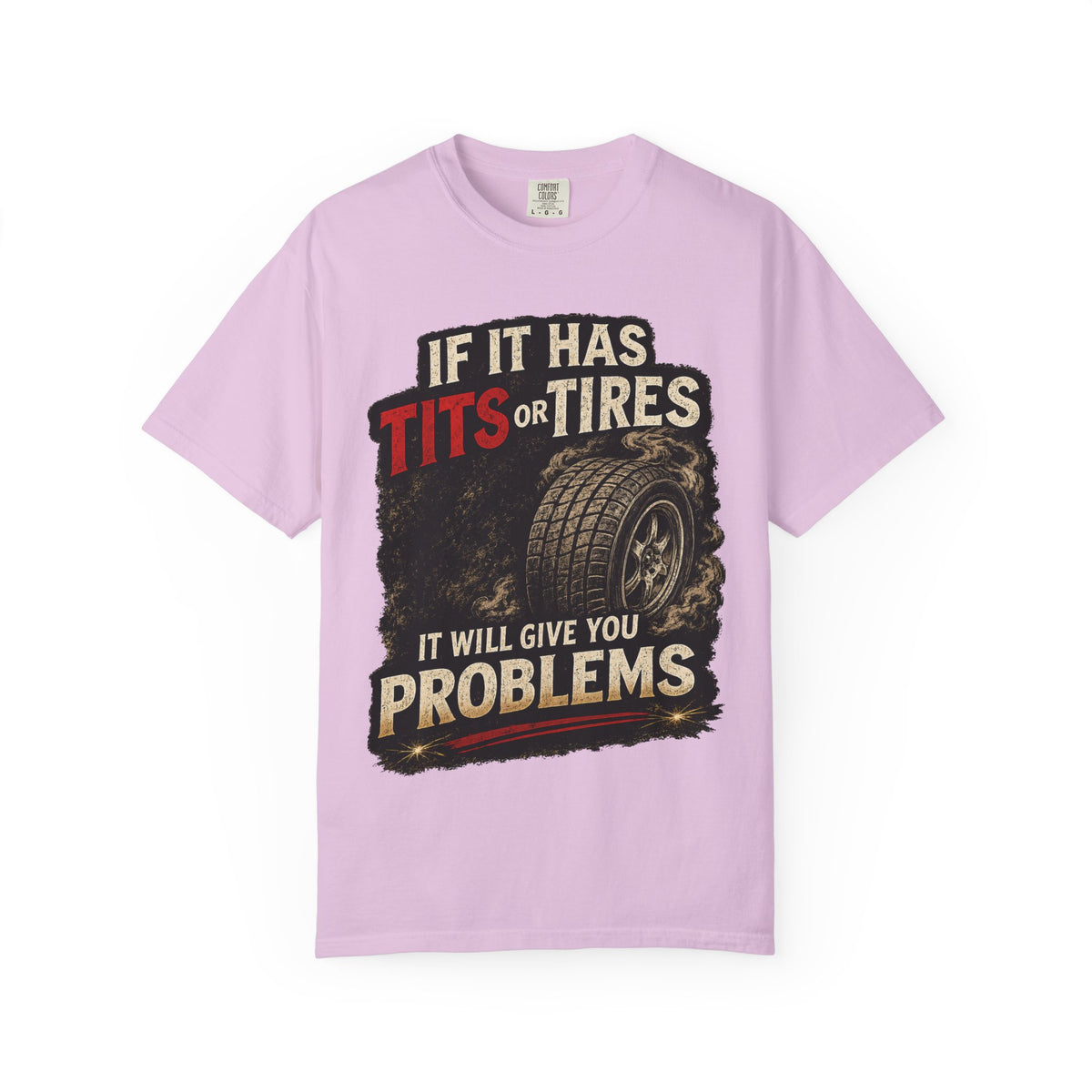 Graphic T‑Shirt — “If It Has Tits or Tires It Will Give You Problems” Vintage Mechanic Tee #7