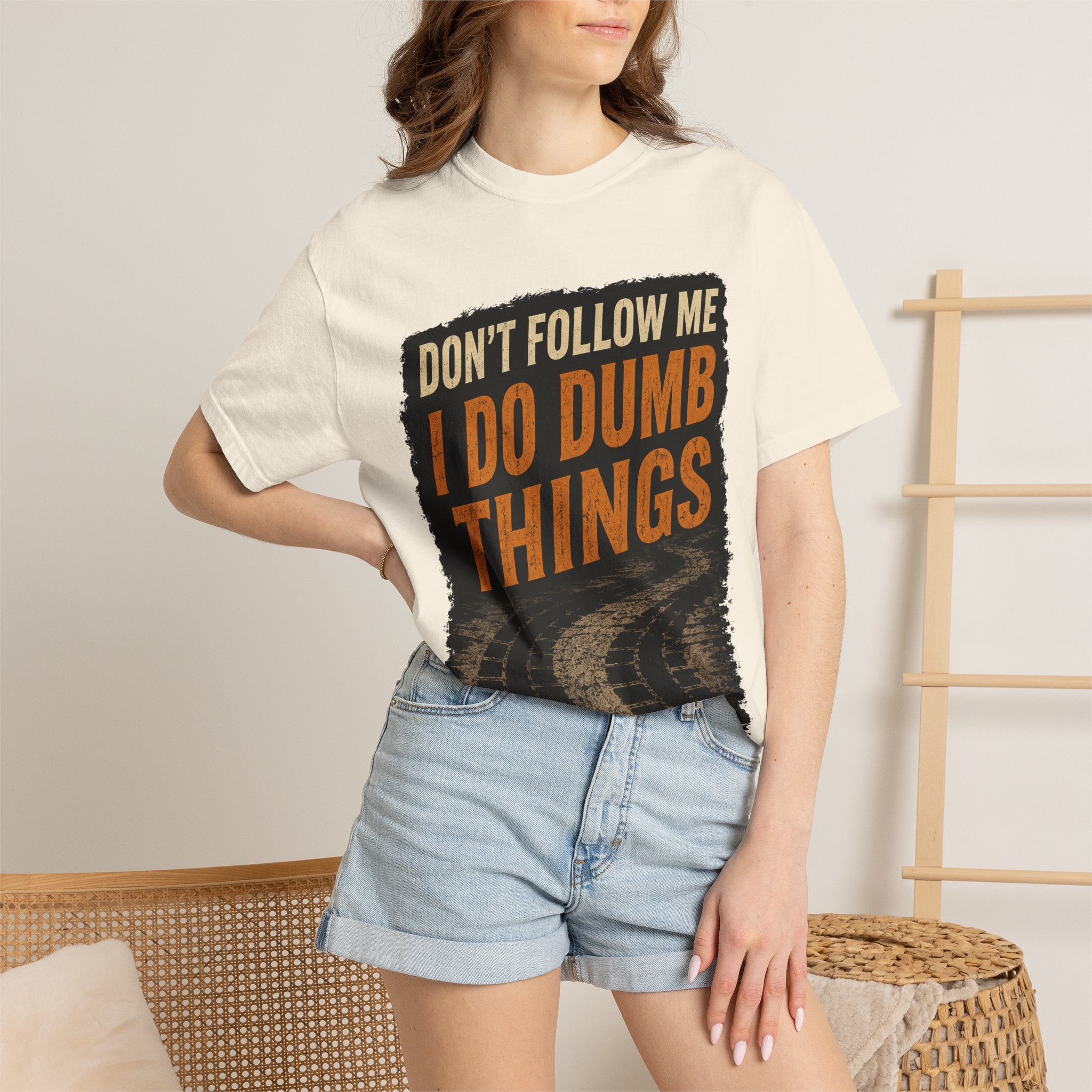 Don't Follow Me I Do Dumb Things T-Shirt # 5